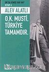 O.K. Musti Türkiye Tamamdır