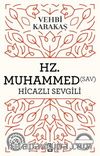 Hz. Muhammed (S.A.V.) Hicazlı Sevgili