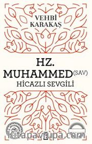 Hz. Muhammed (S.A.V.) Hicazlı Sevgili