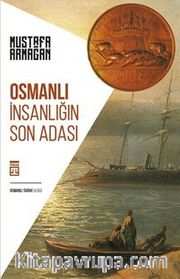 Osmanlı <br /> İnsanlığın Son Adası