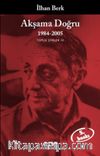 Akşama Doğru 1984-2005 Toplu Şiirler III