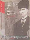 Atatürk Bir Gün Gelecek