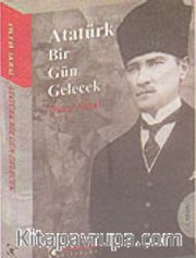 Atatürk Bir Gün Gelecek