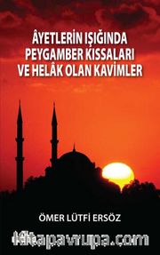 Ayetlerin Işığında Peygamber Kıssaları ve Helak Olan Kavimler