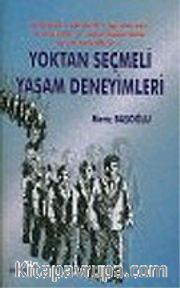 Yoktan Seçmeli Yaşam Deneyimleri