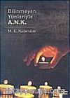Bilinmeyen Yönleriyle A. N. K.