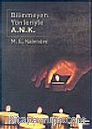 Bilinmeyen Yönleriyle A. N. K.
