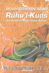 Ruhu'l-Kuds/İbn Arabi'nin Feyz Aldığı Sufiler/Nefis Muhasebesinde Kutsal Ruh Risalesi