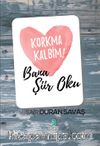 Korkma Kalbim! Bana Şiir Oku