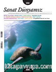 Sanat Dünyamız Üç Aylık Kültür ve Sanat Dergisi Sayı:153 Temmuz-Ağustos 2016