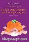 Tavşan Dağa Küserse, Kaplumbağa Koşarsa / Kitap Kurtları İçin 3:
