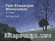 Farketmemişim Bilmiyordum-Şile Kitabı