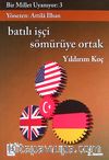 Bir Millet Uyanıyor! 3/Batılı İşçi Sömürüye Ortak