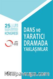 25. Uluslararası Eğitimde Yaratıcı Drama Kongresi - Dans ve Yaratıcı Dramada Yaklaşımlar