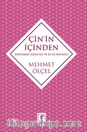 Çin'in İçinden <br /> Diplomat Gözüyle 90 Ay ve Sonrası