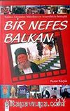 Bir Nefes Balkan & Tarihten Günümüze Makedonya ve Arnavutlukta Bektaşilik