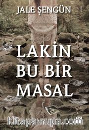 Lakin Bu Bir Masal