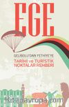 Ege & Gelibolu’dan Fethiye’ye Tarihi ve Turistik Noktalar Rehberi