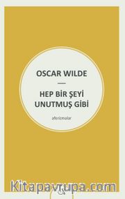 Hep Bir Şeyi Unutmuş Gibi