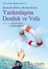 Yardımlaşma Dostluk ve Vefa / Etik ve İnsani Değerler Serisi 4