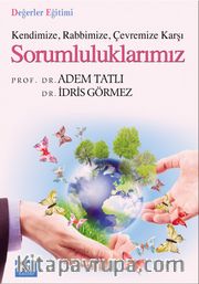 Kendinize Rabbimize Çevremize Karşı Sorumluluklarımız (Cep Boy)