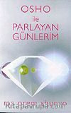 Osho İle Parlayan Günlerim