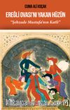 Ereğli Ovası'nı Yakan Hüzün & Şehzade Mustafa'nın Katli