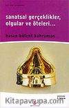 Sanatsal Gerçeklikler, Olgular ve Öteleri
