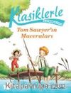 Klasiklerle Tanışıyorum / Tom Sawyer’ın Maceraları