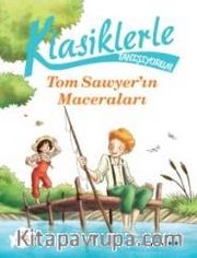 Klasiklerle Tanışıyorum / Tom Sawyer’ın Maceraları