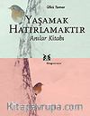 Yaşamak Hatırlamaktır