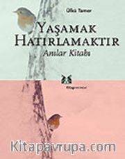 Yaşamak Hatırlamaktır