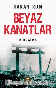 Beyaz Kanatlar <br /> Hiroşima