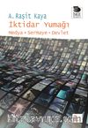 İktidar Yumağı & Medya-Sermaye-Devlet