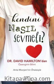Kendini Nasıl Sevmeli ?