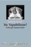 Ne Yapabilirim? & Geleceğe Kartpostallar
