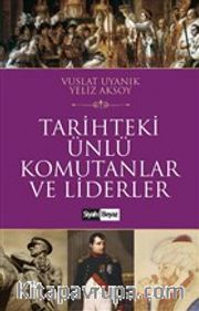 Tarihteki Ünlü Komutanlar ve Liderler