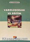 Varoluşçuluk ve Eğitim