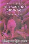 Mükemmelliğe Giden Yol / Buda'nın Öğretileri (Dhammapada)