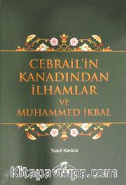 Cebrail'in Kanadından İlhamlar ve Muhammed İkbal