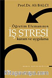Öğretim Elemanının İş Stresi Kuram ve Uygulama