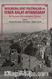 Neoliberal Kent Politikaları ve Fener-Balat-Ayvansaray