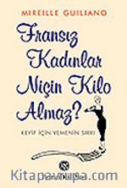 Fransız Kadınlar Niçin Kilo Almaz?