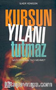 Kurşun Yılanı Tutmaz
