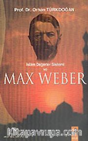 İslam Değerler Sistemi ve Max Weber