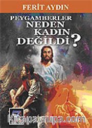 Peygamberler Neden Kadın Değildi?