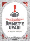 Kitap ve Sünnet'e Sarılmanın Vücubiyetine Dair Ümmete Uyarı