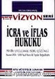 İcra ve İflas Hukuku Pratik Uygulamalı Soru Çözümlü Vizyon Seri