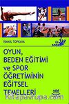 Oyun, Beden Eğitimi ve Spor Öğretiminin Eğitsel Temelleri