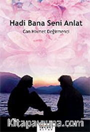 Hadi Bana Seni Anlat